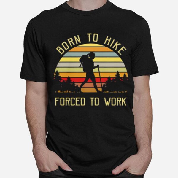 The Girl Born To Hike Forced To Work Vintage Retro T-Shirt