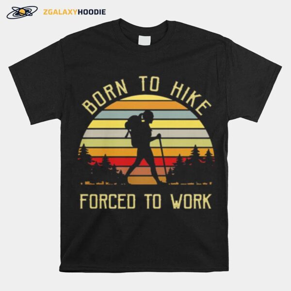 The Girl Born To Hike Forced To Work Vintage Retro T-Shirt