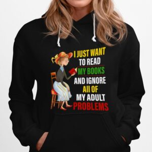 The Girl I Just Want To Read My Books And Ignore All Of My Adult Problems Hoodie