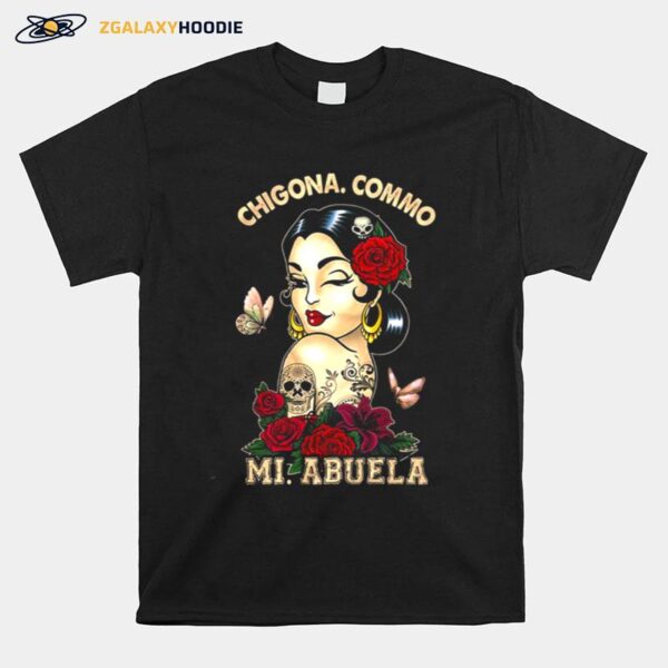 The Girl Tattoo Roses Chingona Como Mi Abuela T-Shirt