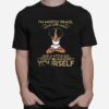 The Girl Yoga Im Mostly Peace Love And Light And A Little Go Yourself T-Shirt