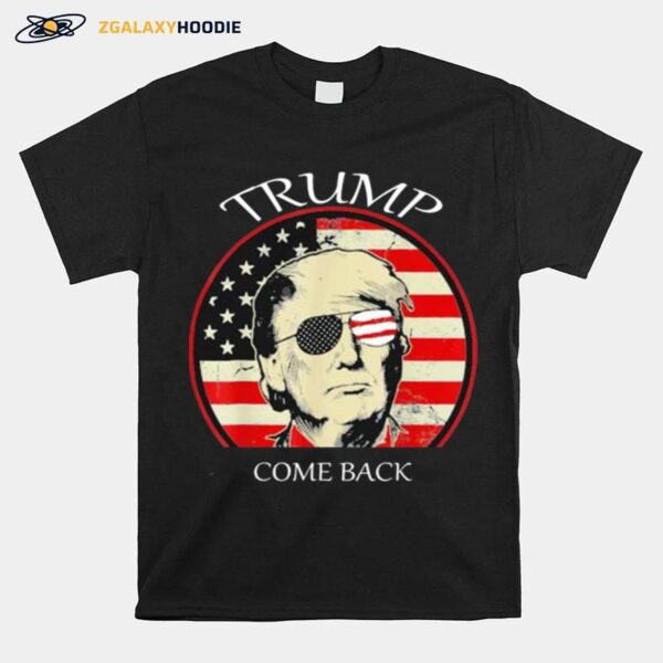 The Great Trumps Come Back Flag Us T-Shirt