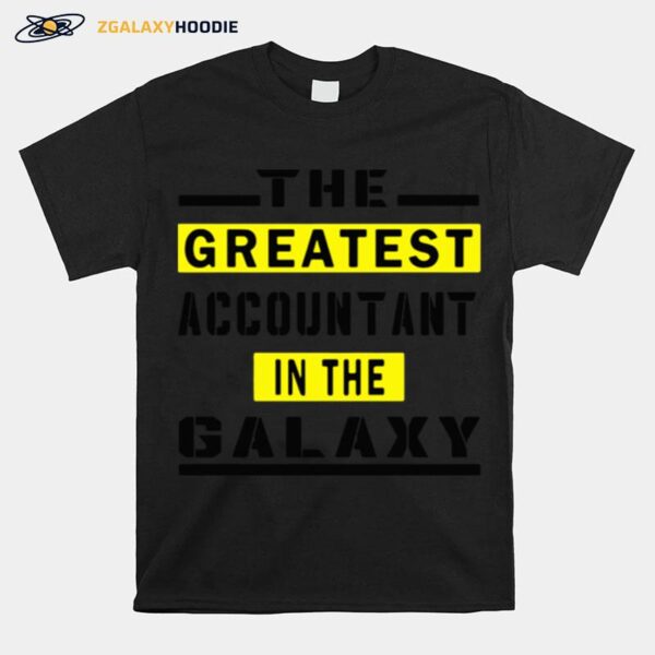 The Greatest Accountant In The Galaxy T-Shirt