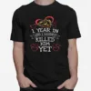 1 Year In And I Havent Killed Him Ahirt Unisex T-Shirt