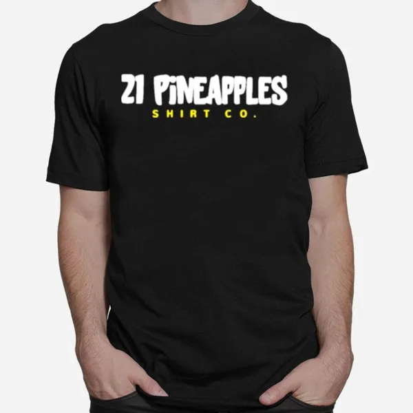 21 Pineapples Unisex T-Shirt