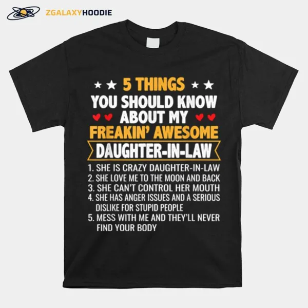 5 Things You Shoud Know About My Freakin Awesome Daughter In Law Unisex T-Shirt