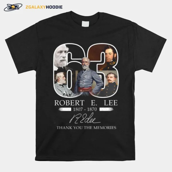 63 Robert E Lee Memories 1807 1870 Unisex T-Shirt