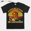 A Man? Got To Know His Limitations Clint Eastwood Unisex T-Shirt