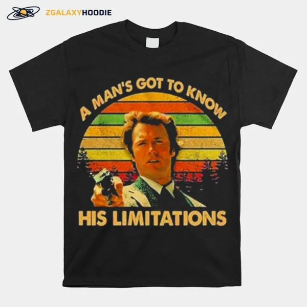 A Man? Got To Know His Limitations Clint Eastwood Unisex T-Shirt