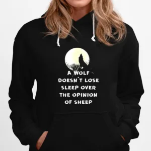 A Wolf Dont Lose Sleep Over The Opinions Of Sheep Moon Unisex T-Shirt