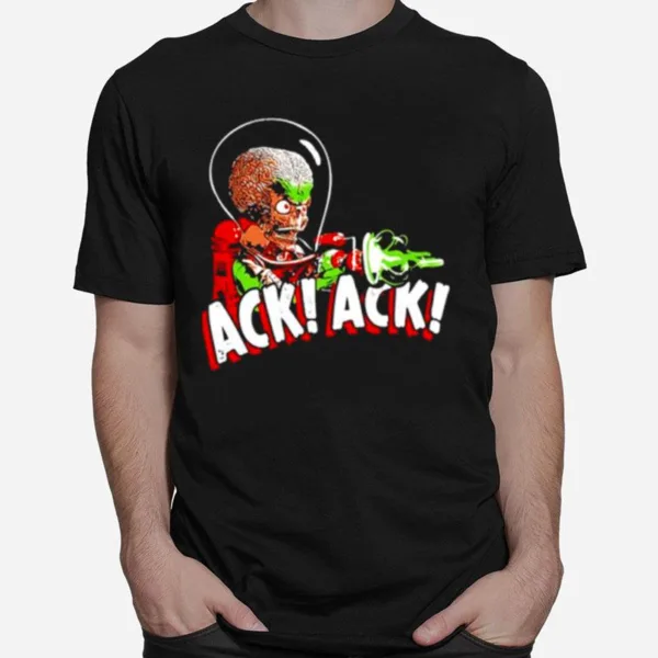 Ack Ack Mars Attacks Funny Unisex T-Shirt