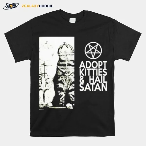 Adopt Kitties And Hail Satan Unisex T-Shirt