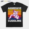 Aggressive Cuddling Vintage Retro Unisex T-Shirt