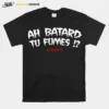 Ah Batard Tu Fumes Lacrim Unisex T-Shirt