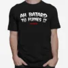 Ah Batard Tu Fumes Lacrim Unisex T-Shirt