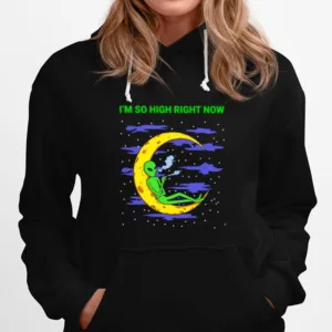 Alien Weed I? So High Right Now Unisex T-Shirt