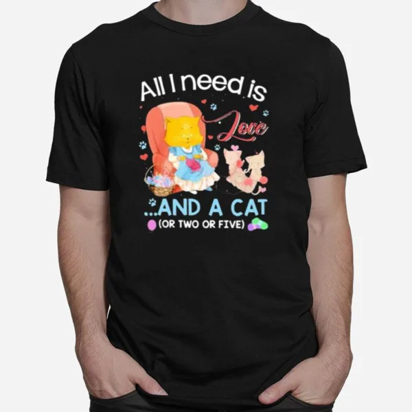 All I Need Is Love And A Ca Unisex T-Shirt