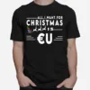 All I Want For Christmas Is Eu Santa Claus Reindeer Christmas Unisex T-Shirt