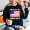 Am I The Only One Aaron Lewis Flag Usa Unisex T-Shirt