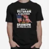 American Flag Being A Veteran Is An Honor A Grandpa Is Priceless Unisex T-Shirt