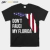 American Flag Dont Fauci My Florida Unisex T-Shirt