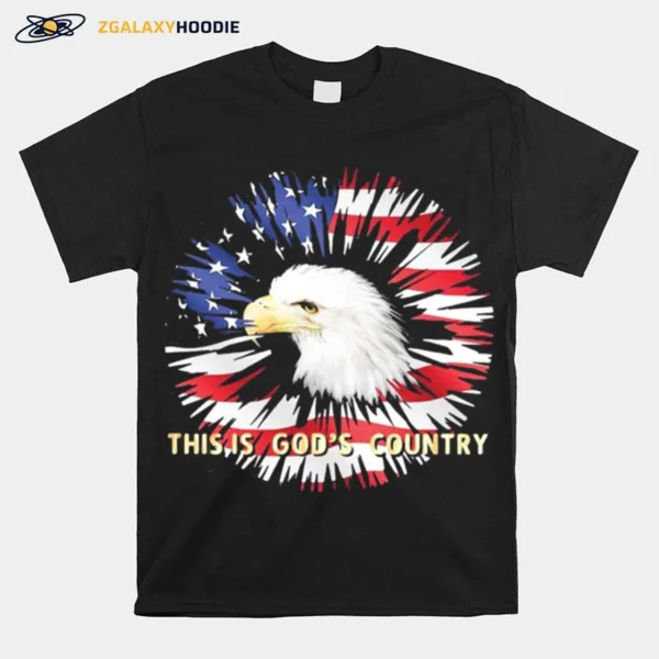 American Flag Eagle This Is Gods Country For Eagle Lover Unisex T-Shirt