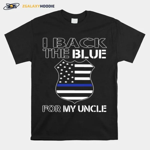 American Flag I Back The Blue For My Uncle Unisex T-Shirt