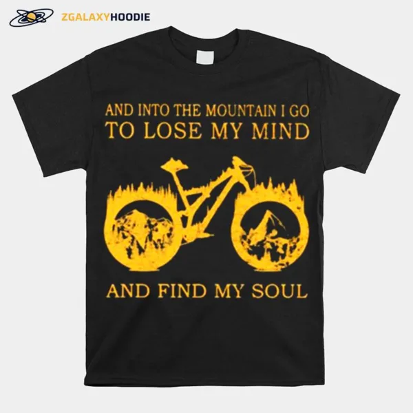 And Into The Mountain I Go To Lose My Mind And Find My Soul Biker Unisex T-Shirt