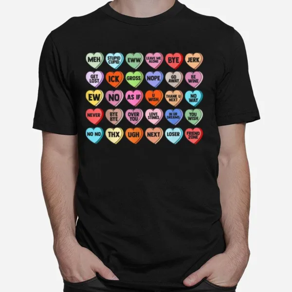 Anti Valentines Day Funny Candy Conversation Hearts Unisex T-Shirt