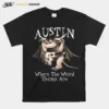 Austin Where The Weird Things Are Unisex T-Shirt