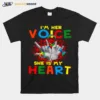 Autism Awareness Im Her Voice She Is My Heart Unisex T-Shirt