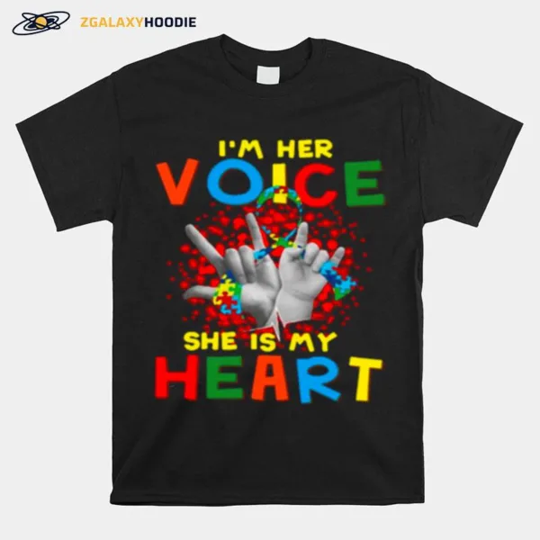 Autism Awareness Im Her Voice She Is My Heart Unisex T-Shirt