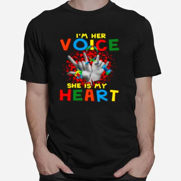 Autism Awareness Im Her Voice She Is My Heart Unisex T-Shirt