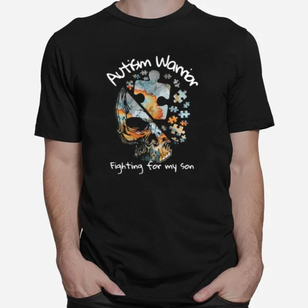 Autism Warrior Fighting For My Son Skull Autism Unisex T-Shirt