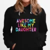 Awesome Like My Daughters Funny Dad Fathers Day Tie Dye T B0B3Dq7Mvh Unisex T-Shirt