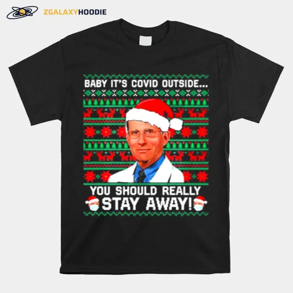 Baby Its Covid Outside You Should Really Stay Away Ugly Christmas Unisex T-Shirt