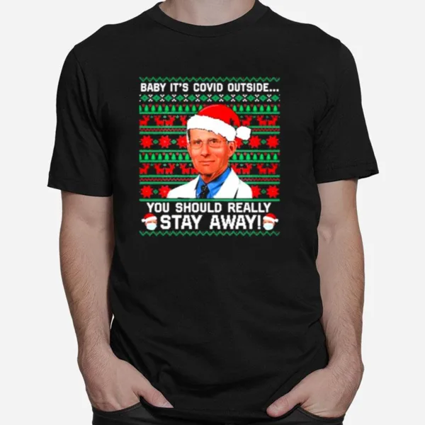 Baby Its Covid Outside You Should Really Stay Away Ugly Christmas Unisex T-Shirt