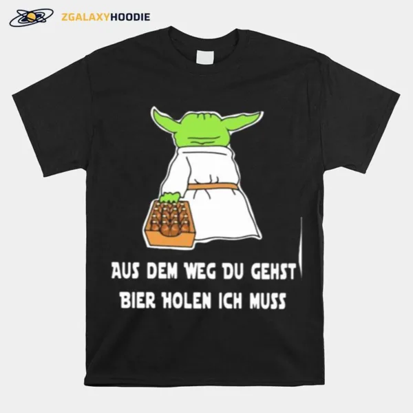 Baby Yoda Aus Dem Weg Du Gehst Bier Holen Ich Muss Unisex T-Shirt