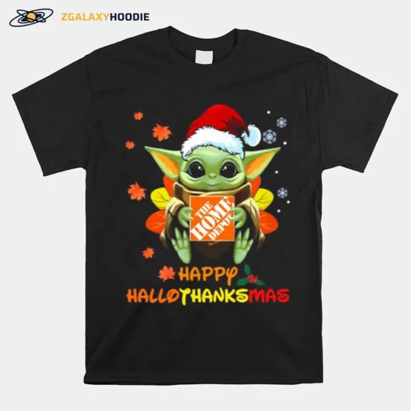 Baby Yoda Hug The Home Depot Happy Hallothanksmas Unisex T-Shirt