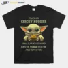 Baby Yoda Touch My Chicky Nuggies I Will Slap You So Hard Even Google Wont Be Able To Find You Unisex T-Shirt