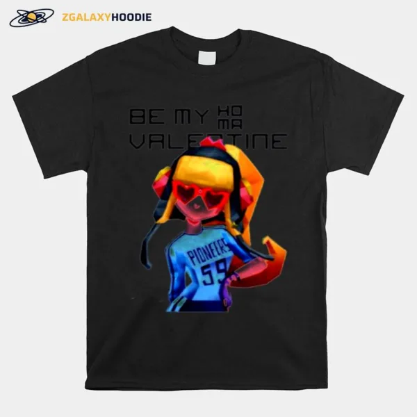 Be My Homa Valentine Unisex T-Shirt