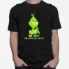 Be You The World Will Adjust Grinch Christmas Unisex T-Shirt