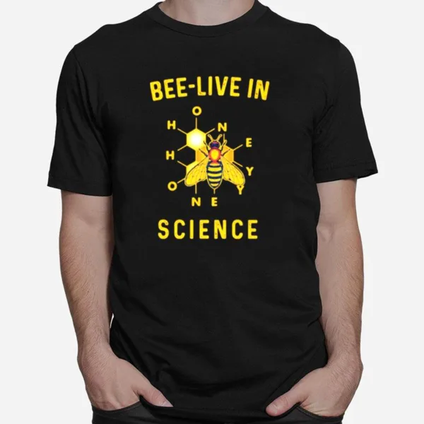 Bee Live In Science Honey Unisex T-Shirt