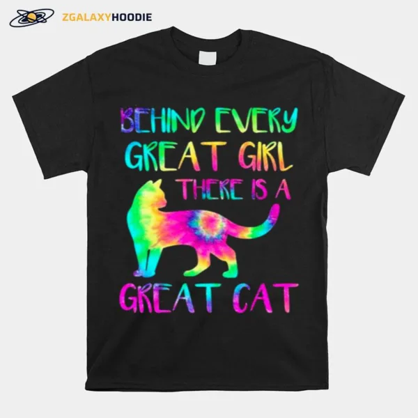 Behind Every Great Girl There Is A Great Cat Color Unisex T-Shirt