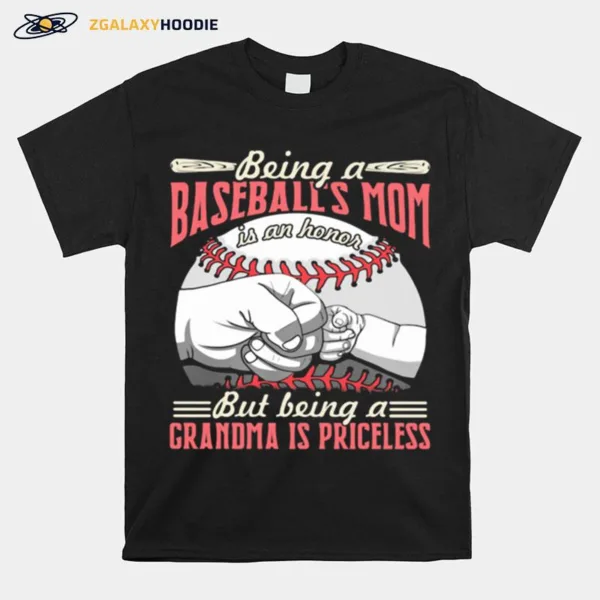 Being A Baseballs Mom But Being A Grandma A Priceless Unisex T-Shirt