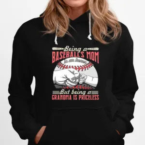 Being A Baseballs Mom But Being A Grandma A Priceless Unisex T-Shirt