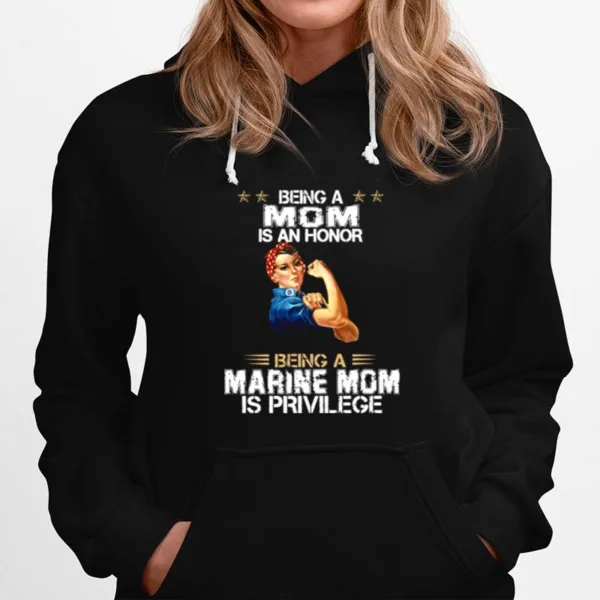 Being A Mom Is An Honor Being A Marine Mom Is Privilege Unisex T-Shirt