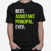 Best Assistant Principal Ever Funny Unisex T-Shirt