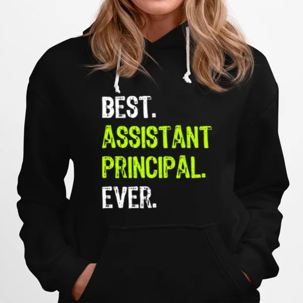 Best Assistant Principal Ever Funny Unisex T-Shirt
