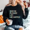 Bestie Please Let Me Merge Unisex T-Shirt